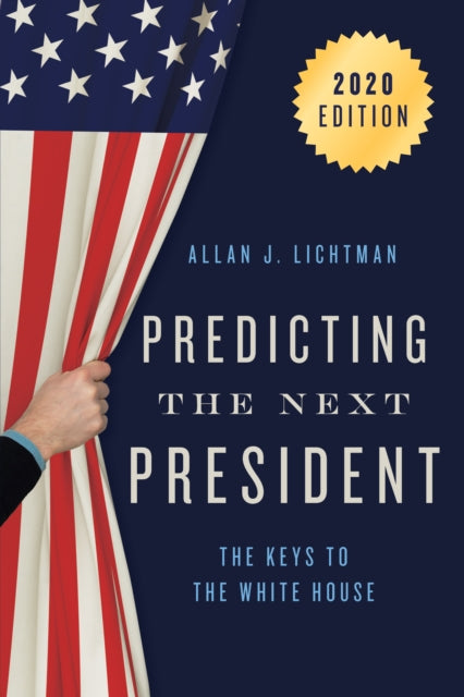 Book cover of: Predicting the Next President. By: Allan J. Lichtman