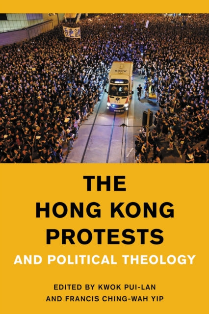 Book cover of: Hong Kong Protests and Political Theology. By: Kwok Pui-lan