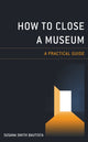 Book cover of: How to Close a Museum. By: Susana Smith Bautista