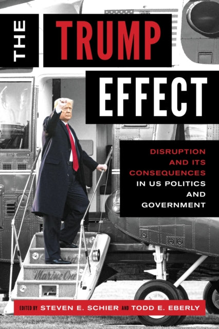 Book cover of: Trump Effect. By: Steven E. Schier