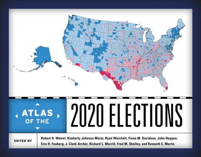 Book cover of: Atlas of the 2020 Elections. By: Robert H. Watrel
