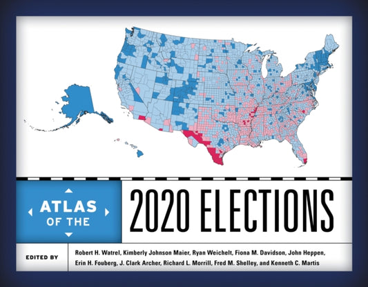 Book cover of: Atlas of the 2020 Elections. By: Robert H. Watrel