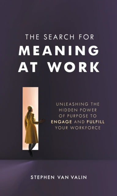 Book cover of: Search for Meaning at Work. By: Steve Van Valin