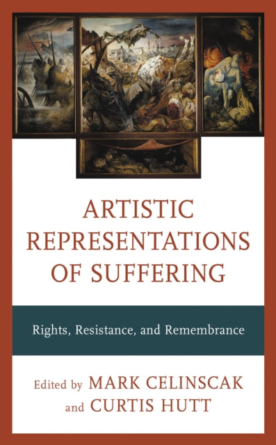 Book cover of: Artistic Representations of Suffering. By: Mark Celinscak
