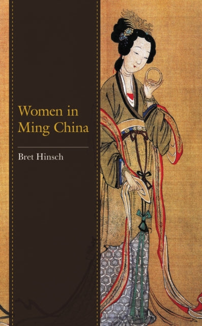 Book cover of: Women in Ming China. By: Bret Hinsch