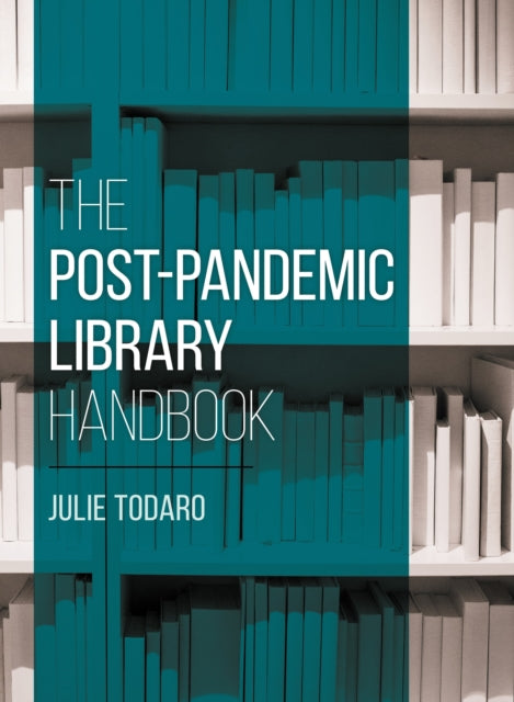 Book cover of: Post-Pandemic Library Handbook. By: Julie Todaro