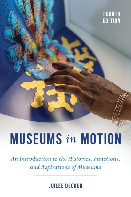 Book cover of: Museums in Motion. By: Juilee Decker