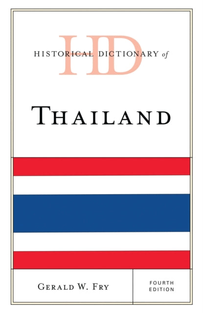 Book cover of: Historical Dictionary of Thailand. By: Gerald W. Fry