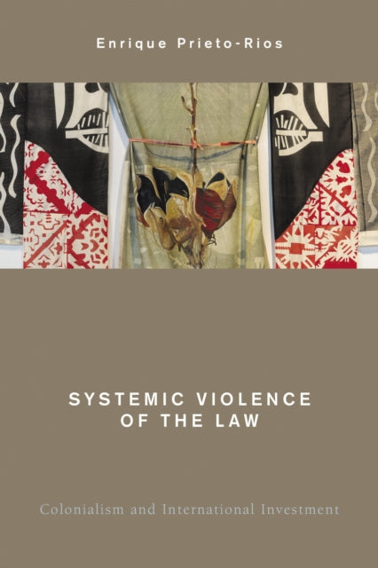 Book cover of: Systemic Violence of the Law. By: Enrique Prieto-Rios