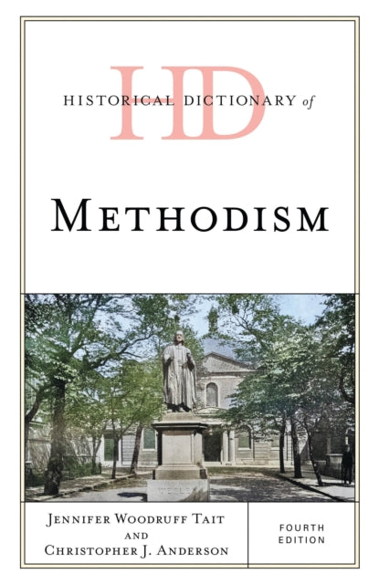 Book cover of: Historical Dictionary of Methodism. By: Jennifer Woodruff Tait