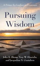 Book cover of: Pursuing Wisdom. By: John R. Shoup