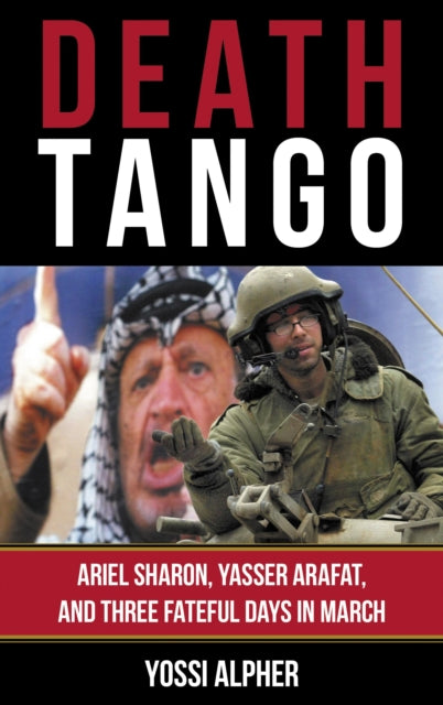 Book cover of: Death Tango. By: Yossi Alpher