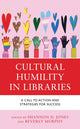 Book cover of: Cultural Humility in Libraries. By: Shannon D. Jones