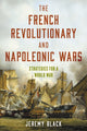 Book cover of: French Revolutionary and Napoleonic Wars. By: Jeremy Black