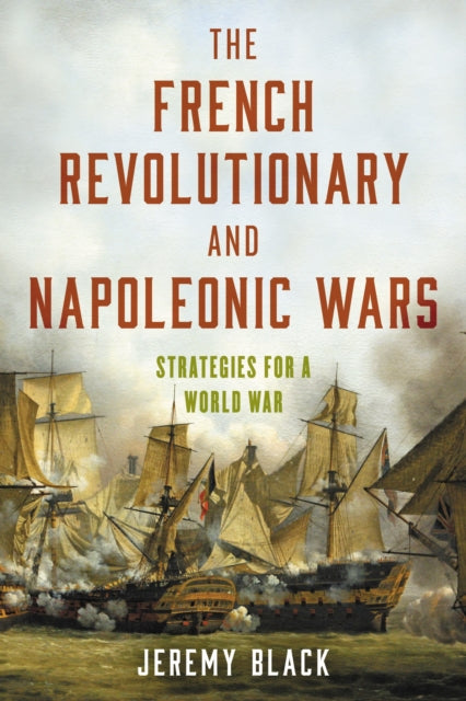 Book cover of: French Revolutionary and Napoleonic Wars. By: Jeremy Black