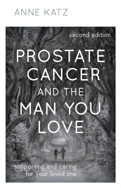 Book cover of: Prostate Cancer and the Man You Love. By: Anne Katz