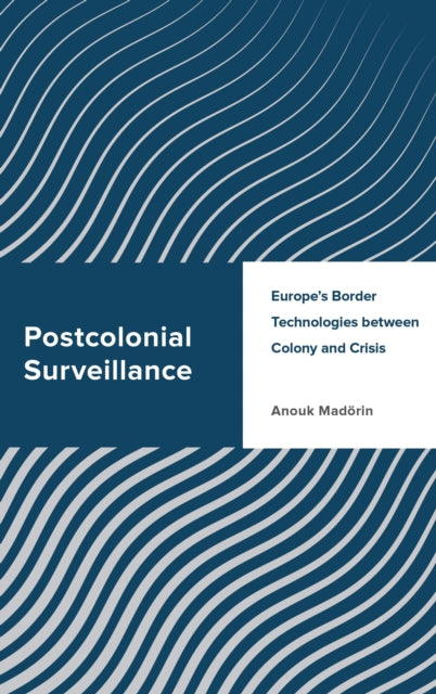 Book cover of: Postcolonial Surveillance. By: Anouk Madörin