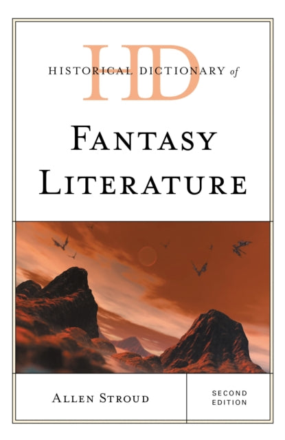 Book cover of: Historical Dictionary of Fantasy Literature. By: Allen Stroud