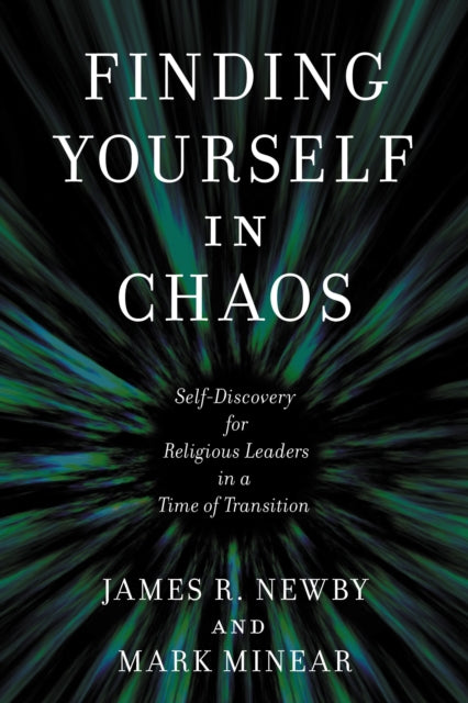 Book cover of: Finding Yourself in Chaos. By: James R. Newby
