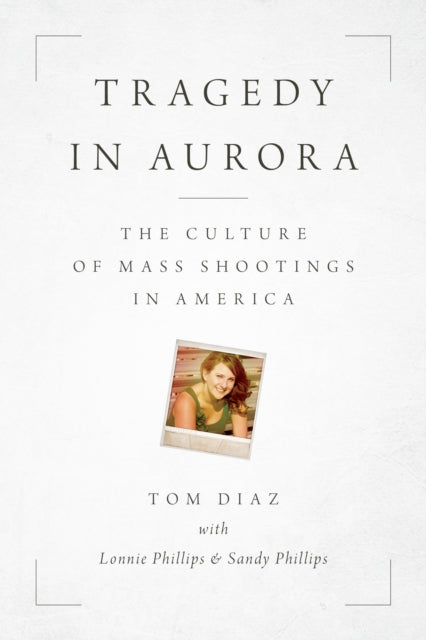 Book cover of: Tragedy in Aurora. By: Tom Diaz