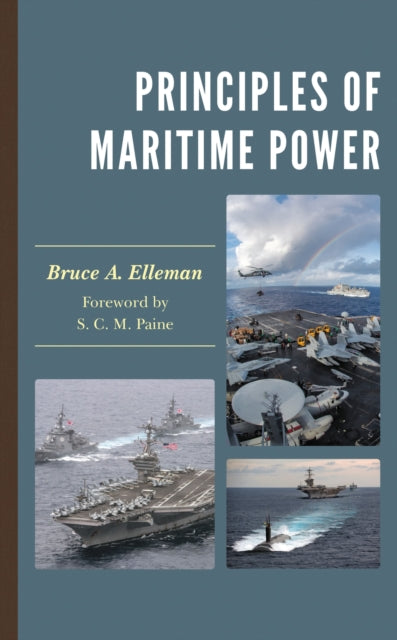 Book cover of: Principles of Maritime Power. By: Bruce A. Elleman