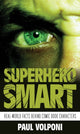 Book cover of: Superhero Smart. By: Paul Volponi