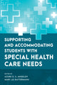 Book cover of: Supporting and Accommodating Students with Special Health Care Needs. By: Azure D. S. Angelov