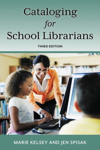 Book cover of: Cataloging for School Librarians. By: Marie Kelsey