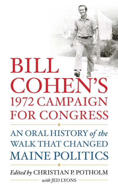 Book cover of: Bill Cohen’s 1972 Campaign for Congress. By: William S. Cohen