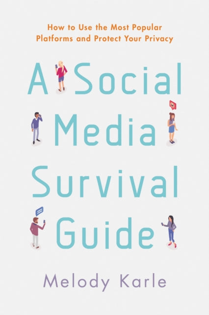 Book cover of: Social Media Survival Guide. By: Melody Karle