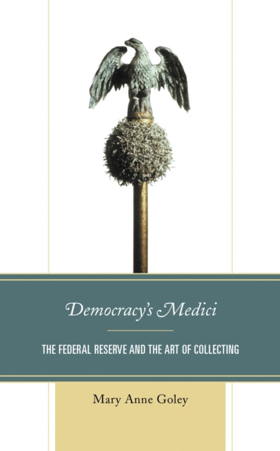 Book cover of: Democracy's Medici. By: Mary Anne Goley
