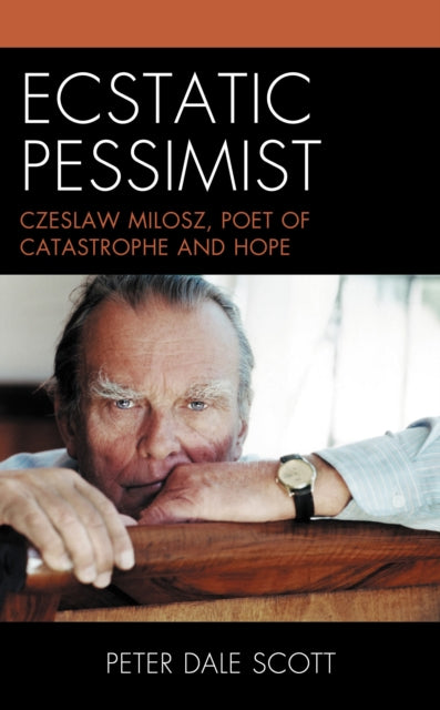 Book cover of: Ecstatic Pessimist. By: Peter Dale Scott