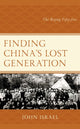 Book cover of: Finding China's Lost Generation. By: John Israel