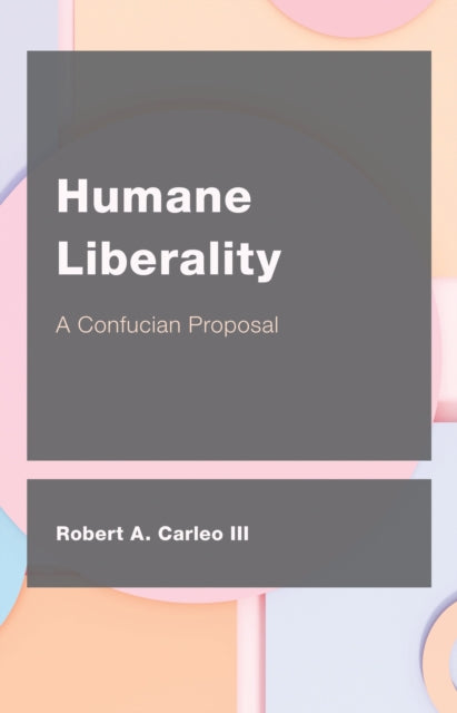 Book cover of: Humane Liberality. By: Carleo, Robert A., III