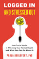 Book cover of: Logged In and Stressed Out. By: Paula Durlofsky