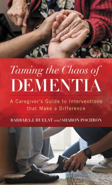 Book cover of: Taming the Chaos of Dementia. By: Sharon T. Pochron