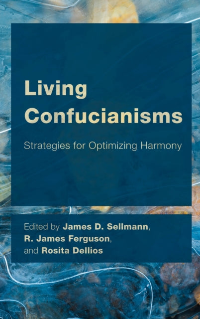 Book cover of: Living Confucianisms. By: James D. Sellmann