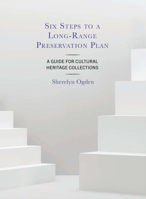 Book cover of: Six Steps to a Long-Range Preservation Plan