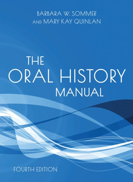 Book cover of: Oral History Manual. By: Barbara W. Sommer