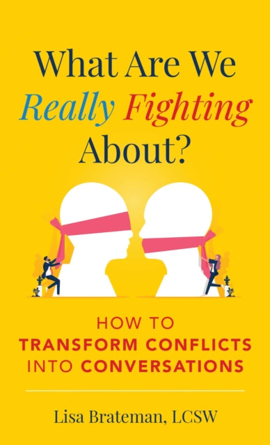 Book cover of: What Are We Really Fighting About?. By: Lisa Brateman