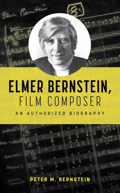 Book cover of: Elmer Bernstein, Film Composer. By: Jon Burlingame