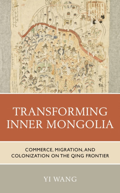 Book cover of: Transforming Inner Mongolia. By: Yi Wang