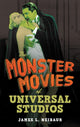 Book cover of: Monster Movies of Universal Studios. By: James L. Neibaur