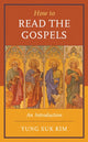 Book cover of: How to Read the Gospels. By: Yung Suk Kim