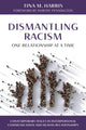 Book cover of: Dismantling Racism, One Relationship at a Time. By: Tina M. Harris
