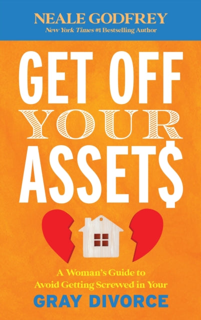 Book cover of: Get Off Your Assets. By: Neale S. Godfrey