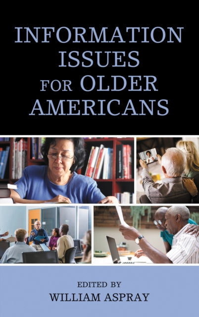 Book cover of: Information Issues for Older Americans. By: William Aspray