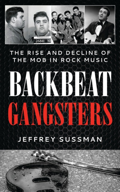 Book cover of: Backbeat Gangsters. By: Jeffrey Sussman