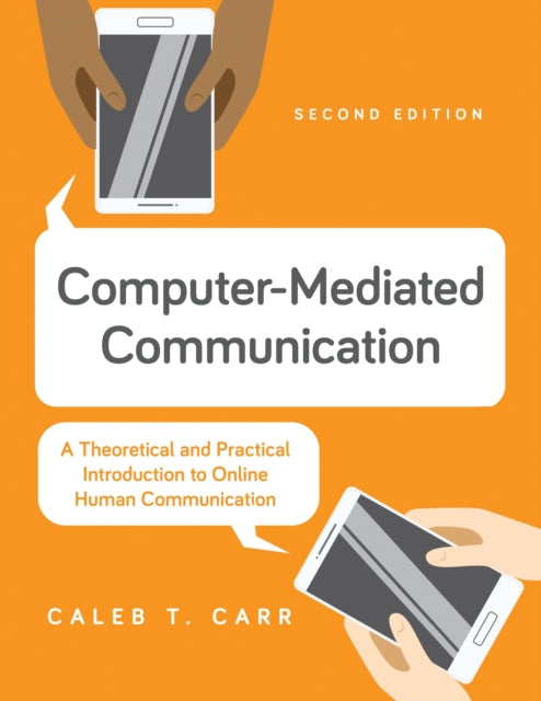 Book cover of: Computer-Mediated Communication. By: Caleb T. Carr