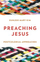 Book cover of: Preaching Jesus. By: Eunjoo Mary Kim
